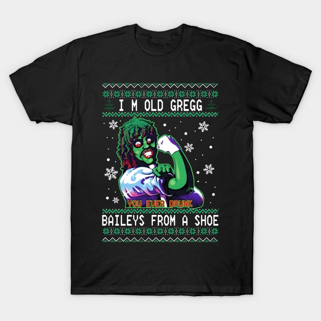 I'M OLD GREGG - BAILEYS FROM A SHOE T-Shirt by bartknnth